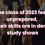 The class of 2023 feels unprepared, but their skills are in demand, study shows